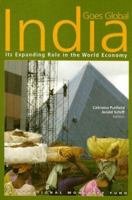 India Goes Global: Its Expanding Role in the Global Economy 1589065689 Book Cover