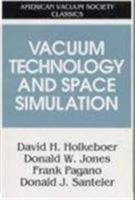 Vacuum Technology and Space Simulation (AVS Classics in Vacuum Science and Technology) 1563961237 Book Cover