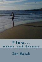 Flow: Poems and Stories 1463621310 Book Cover