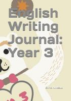English Writing Journal: Year 3 1796936502 Book Cover