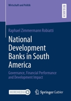 National Development Banks in South America: Governance, Financial Performance and Development Impact 3658347279 Book Cover