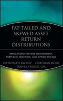 Fat-Tailed and Skewed Asset Return Distributions: Implications for Risk Management, Portfolio Selection, and Option Pricing 0471718866 Book Cover
