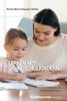 Lernen Mit Grundschulkindern: Praktische Hilfen Und Erfolgreiche Fordermethoden Fur Eltern Und Lehrer (German Edition) 3170450131 Book Cover