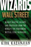 Wizards of Wall Street: Market-Beating Insights and Strategies from the Worlds Top-Performing Mutual Fund Managers 0735201544 Book Cover