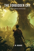 The Forbidden Cry: A Tale of Silence and Survival (The Woman Who Burnt The Gods) B0FJ7HS23X Book Cover