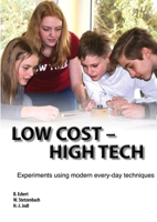 Low Cost - High Tech: Experiments using modern every-day techniques 1471612155 Book Cover