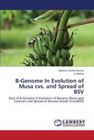 B-Genome in Evolution of Musa CVS. and Spread of Bsv 3659437239 Book Cover