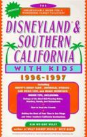 Disneyland and Southern California with Kids, 1996-1997 0761501223 Book Cover