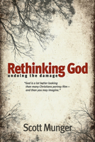 Rethinking God: Undoing the Damage 0899570380 Book Cover