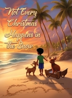 Not Every Christmas Happens in the Snow B0DWYJKQKM Book Cover