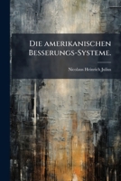 Die amerikanischen Besserungs-Systeme. (German Edition) 1024619362 Book Cover