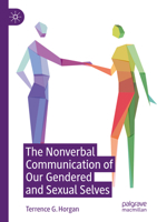 The Nonverbal Communication of Our Gendered and Sexual Selves 3031543602 Book Cover