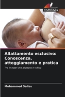 Allattamento esclusivo: Conoscenza, atteggiamento e pratica (Italian Edition) 6208133394 Book Cover