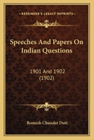Speeches and Papers on Indian Questions, 1901 and 1902 0469745452 Book Cover