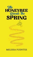 The Honeybee Rivals the Spring 168562913X Book Cover