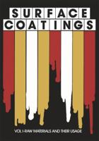 Surface Coatings: Vol I-Raw Materials and Their Usage 940116942X Book Cover