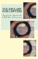 Vocabulary for Lawyers: English-Spanish LEGAL Glossary 1727596757 Book Cover