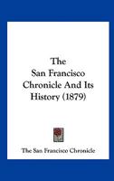 The San Francisco Chronicle And Its History 143703036X Book Cover