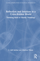 Reflection and Intuition in a Crisis-Ridden World: Thinking Hard or Hardly Thinking? 1032291761 Book Cover