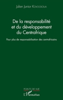 De la responsabilité et du développement du Centrafrique: Pour plus de responsabilisation des centrafricains (French Edition) 2343161100 Book Cover