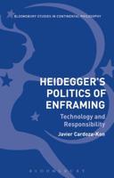 Heidegger’s Politics of Enframing: Technology and Responsibility 1350141704 Book Cover