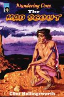 Wandering Ones: The Mad Scout 0997517042 Book Cover