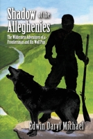 Shadow of the Alleghenies: The Wilderness Adventures of a Frontiersman and His Wolf Pup 1891852655 Book Cover