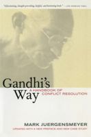 Gandhi's Way: A Handbook of Conflict Resolution 0520223446 Book Cover