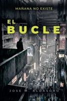El Bucle (Spanish Edition) B0GLLVJY2C Book Cover