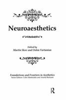 Neuroaesthetics (Foundations and Frontiers of Aesthetics) (Foundations and Frontiers in Aesthetics) 0415783712 Book Cover