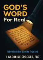 God's Word, For Real: Why the Bible can be Trusted 1957970316 Book Cover