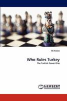 Who Rules Turkey: The Turkish Power Elite 3844305181 Book Cover