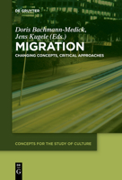 Migration : Changing Concepts, Critical Approaches 311068280X Book Cover