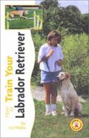 How to Train Your Labrador Retriever (Tr-103) 0793836522 Book Cover