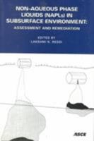 Non-Aqueous Phase Liquids (Napls) in Subsurface Environment: Assessment and Remediation : Proceedings of the Specialty Conference Held in Conjunction With ... Convention, Washington, D.C., november 0784402035 Book Cover