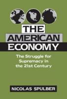 The American Economy: The Struggle for Supremacy in the 21st Century (Cambridge Studies in Economic Policies and Institutions) 0521480132 Book Cover