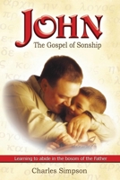 John: The Gospel of Sonship: Learning to Abide in the Bosom of the Father 1542643104 Book Cover