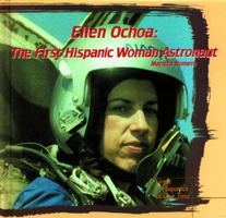 Ellen Ochoa: The First Hispanic Woman Astronaut (Great Hispanics of Our Time) 0823950875 Book Cover