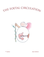 The Foetal Circulation: 7Th Edition 1665591307 Book Cover