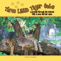 Three Little Tiger Cubs: A Journey Through the Seasons with a Mom and Her Cubs 1599268531 Book Cover