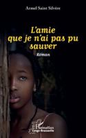 L’amie que je n’ai pas pu sauver (Harmattan Congo-Brazzaville) (French Edition) 2336574403 Book Cover