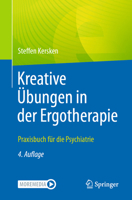 Kreative Übungen in der Ergotherapie: Praxisbuch für die Psychiatrie 3662636883 Book Cover