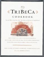 The Tribeca Cookbook: A Collection of Seasonal Menus from New York's Most Renowned Restaurant Neighborhood 0898159121 Book Cover