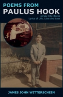 Poems From Paulus Hook: Jersey City-borne Lyrics of Life, Love and Loss 1098370449 Book Cover