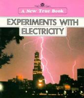 Experiments With Electricity (New True Books) 0516012762 Book Cover