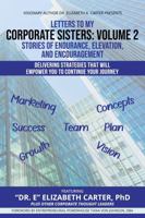 Letters To My Corporate Sisters- Volume 2: Stories of Endurance, Elevation, and Encouragement 1960727079 Book Cover