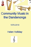 Community Music in the Dandenongs 1979-2019 0646831054 Book Cover