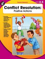 Conflict Resolution, Grades 2 - 3: Positive Actions 0742427870 Book Cover