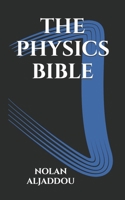 The Physics Bible B0BT1Y6FHN Book Cover