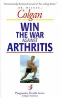 Win the War Against Arthritis 1896817203 Book Cover